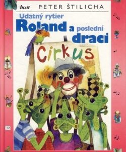 Udatný rytier Roland a poslední draci (Štilicha)