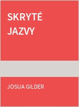 Skryté jazvy (Joshua Gilder)