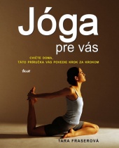 Jóga pre Vás (Tara Fraser)