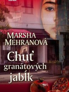 Chuť granátových jabĺk (Mehranová Marsha)
