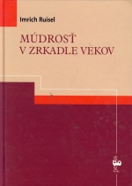 Múdrosť v zrkadle vekov (Imrich Ruisel)