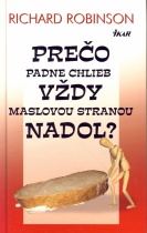 Prečo padne chlieb vždy maslovou stranou nadol? (Richard Robinson)