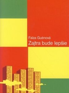 Zajtra bude lepšie (Faiza Guenová)