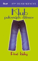 Klub putovných džínsov - Prvé lásky (Ann Brasharesová)