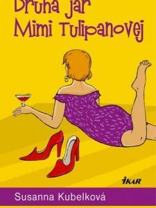 Druhá jar Mimi Tulipanovej (Susanna Kubelka)