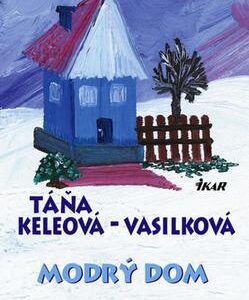 Modrý dom (Táňa Keleová-Vasilková)