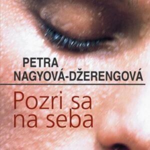 Pozri sa na seba (Petra Nagyová-Džerengová)