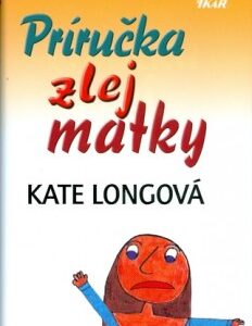 Príručka zlej matky (Kate Long)