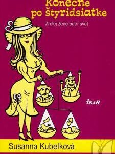 Konečne po štyridsiatke (Susanna Kubelka)