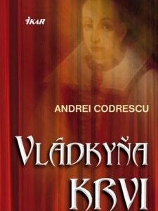 Vládkyňa krvi (Andrei Codrescu)