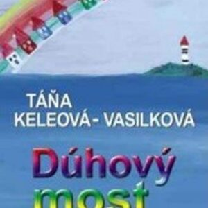 Dúhový most (Táňa Keleová-Vasilková)