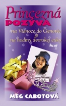 Princezná pozýva (na Vianoce do Genovie, na hodiny dvorskej etikety) (Meg Cabotová)