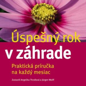 Úspešný rok v záhrade (Kolektív autorov)