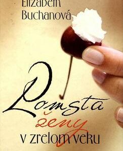 Pomsta ženy v zrelom veku (Elizabeth Buchan)
