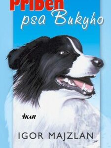 Príbeh psa Bukyho (Igor Majzlan)