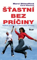 Šťastní bez príčiny (Marci Shimoff,Carol Kline)