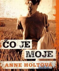 Čo je moje (Anne Holtová)