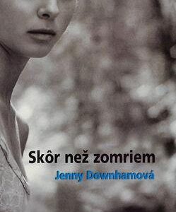 Skôr než zomriem (Jenny Downhamová)