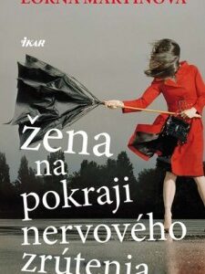 Žena na pokraji nervového zrútenia (Lorna Martinová)