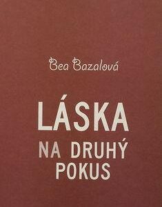 Láska na druhý pokus (Bea Bazalová)