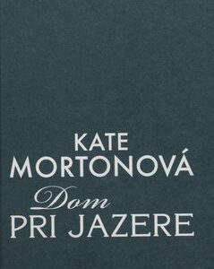 Dom pri jazere (Kate Morton)