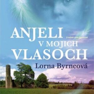 Anjeli v mojich vlasoch (Lorna Byrneová)