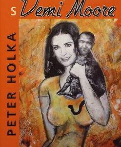 Môj život s Demi Moore (Peter Holka)