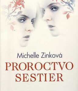 Proroctvo sestier (Zinková Michelle)