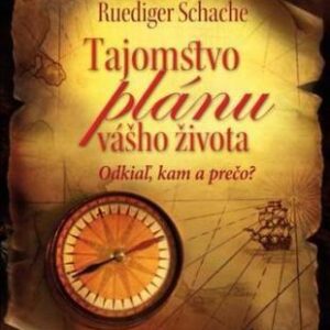 Tajomstvo plánu vášho života (Ruediger Schache)