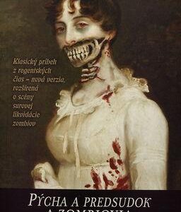 Pýcha a predsudok a zombiovia (Smith Seth Grahame)