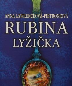 Rubina lyžička (Anna Lawrence Pietroni)