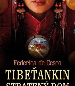 Tibeťankin stratený dom (Federica de Cesco)