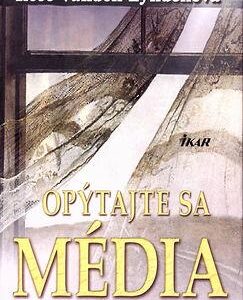 Opýtajte sa média (Eyndenová Rose Vanden)