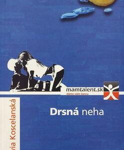 Drsná neha (Silvia Koscelanská-Hajdučeková)