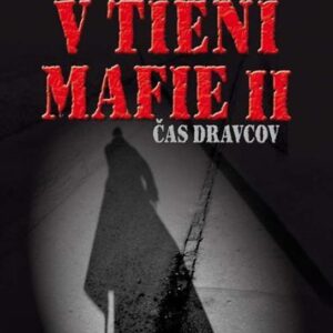 V tieni mafie II: Čas dravcov (Jozef Karika)