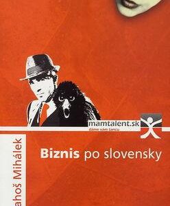 Biznis po slovensky (Drahoš Mihálek)