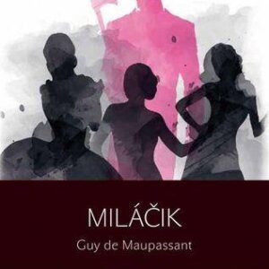 Miláčik (Guy de Maupassant)