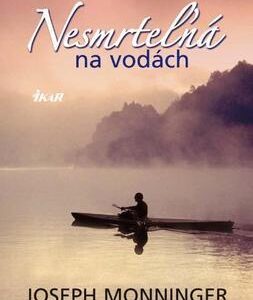 Nesmrteľná na vodách (Joseph Monninger)