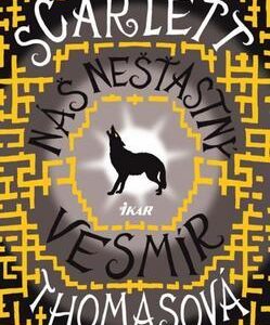 Náš nešťastný vesmír (Scarlett Thomasová)