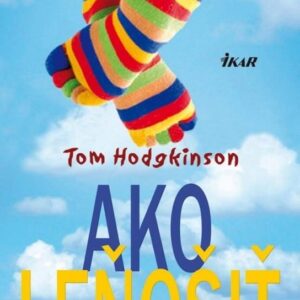 Ako leňošiť (Pohodoví rodičia 2) (Tom Hodgkinson)