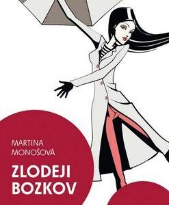 Zlodeji bozkov (Martina Monošová)