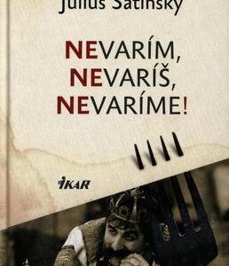 Nevarím, nevaríš, nevaríme (Július Satinský)