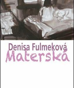 Materská (Denisa Fulmeková)
