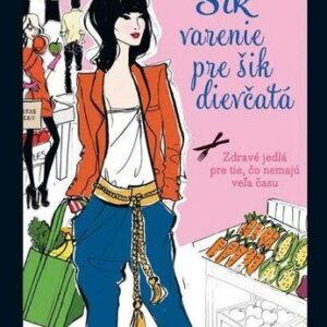 Šik varenie pre šik dievčatá (Joyceová Jennifer)