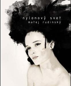 Nylonový svet (Matej Rudinský)