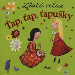 Zlatá reťaz: Ťap, ťap, ťapušky (Elena Slobodová)