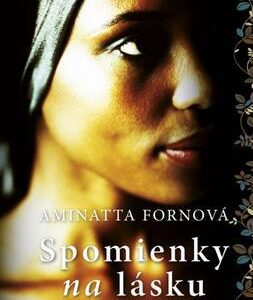 Spomienky na lásku (Aminatta Fornová)