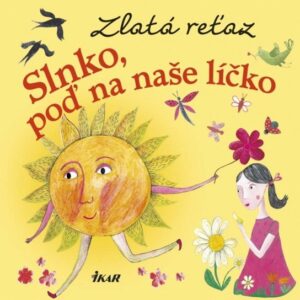 Zlatá reťaz (3): Slnko, poď na naše líčko (Elena Slobodová)