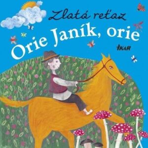 Zlatá reťaz (4): Orie Janík, orie (Elena Slobodová)
