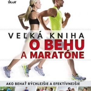 Veľká kniha o behu a maratóne (Chris Stankievicz)